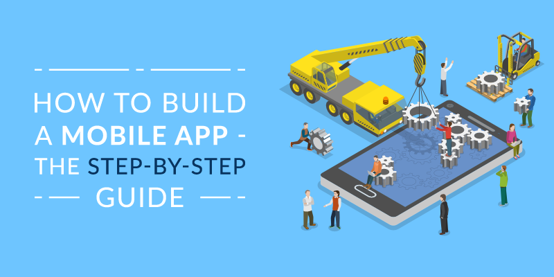 how-to-build-an-app:-a-step-by-step-guide-for-beginners